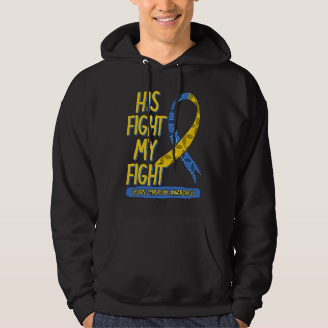 His Fight Is My Fight Down Syndrome Blue And Yello Hoodie (Front)