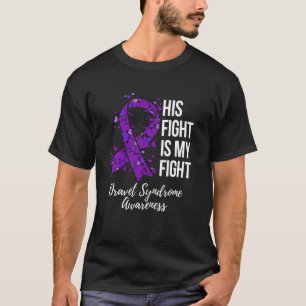 His Fight Is My Fight Dravet Syndrome Awareness Lo T-Shirt
