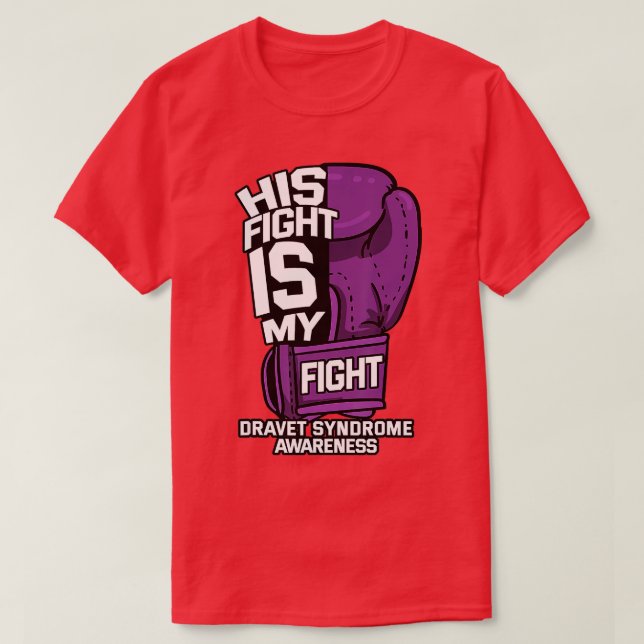 His Fight Is My Fight Dravet Syndrome Patient SMEI T-Shirt (Design Front)