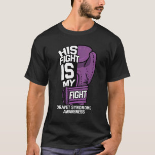 His Fight Is My Fight Dravet Syndrome Patient Smei T-Shirt