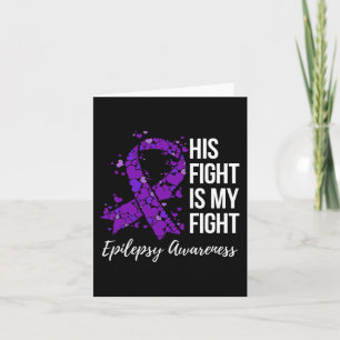 His Fight is My Fight Epilepsy Awareness 1 Card