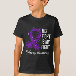 His Fight is My Fight Epilepsy Awareness 1 T-Shirt