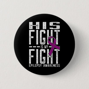 His Fight is My Fight Epilepsy Awareness 2 6 Cm Round Badge