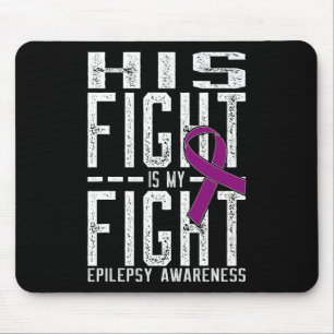 His Fight is My Fight Epilepsy Awareness 2 Mouse Mat