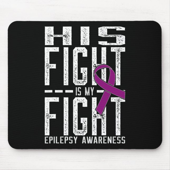 His Fight is My Fight Epilepsy Awareness 2 Mouse Mat (Front)