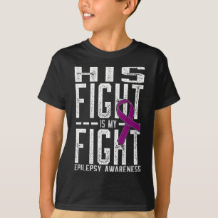 His Fight is My Fight Epilepsy Awareness 2 T-Shirt