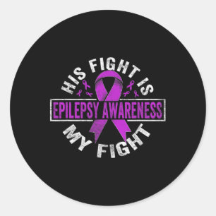 His fight is my fight Epilepsy Awareness 3 Classic Round Sticker