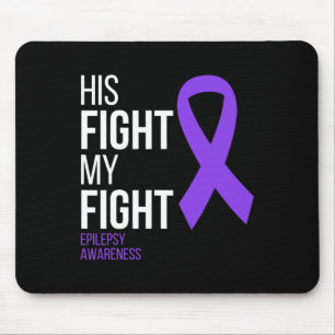 His Fight is My Fight Epilepsy Awareness Month Pur Mouse Mat