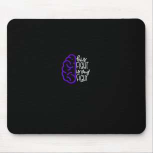 His Fight is My Fight Epilepsy Awareness Seizure Mouse Mat