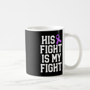 His Fight Is My Fight Epilepsy Gift Purple Ribbon Coffee Mug