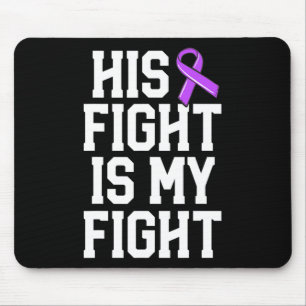 His Fight Is My Fight Epilepsy Gift Purple Ribbon  Mouse Mat