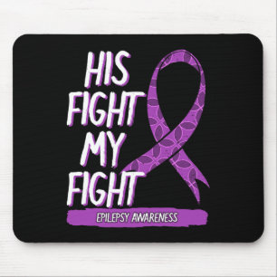 His Fight Is My Fight Epilepsy Seizure Purple Ribb Mouse Mat