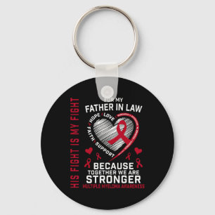 His Fight Is My Fight Father In Law Multiple Myelo Key Ring