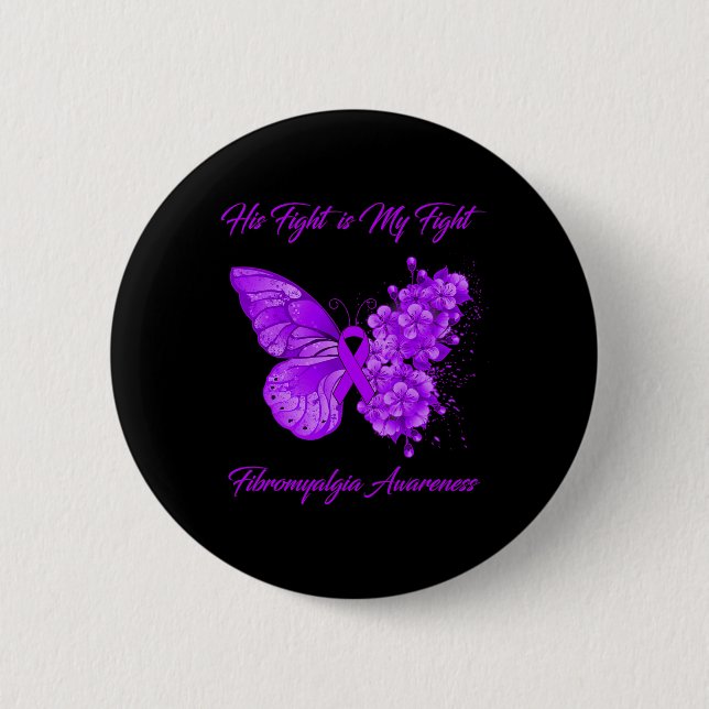 His Fight Is My Fight Fibromyalgia Awareness  6 Cm Round Badge (Front)