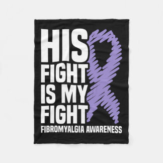 His Fight Is My Fight Fibromyalgia Awareness  Fleece Blanket