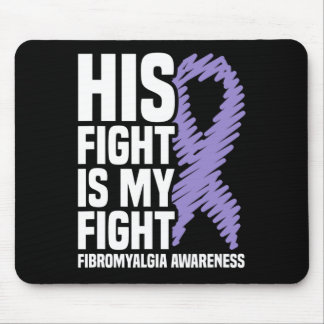 His Fight Is My Fight Fibromyalgia Awareness  Mouse Mat