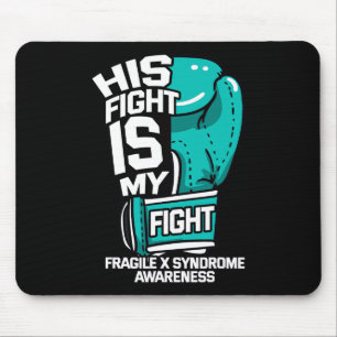 His Fight Is My Fight Fragile X Syndrome Awareness Mouse Mat