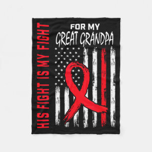 His Fight Is My Fight Great Grandpa Heart Disease Fleece Blanket