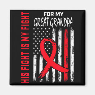 His Fight Is My Fight Great Grandpa Heart Disease  Magnet