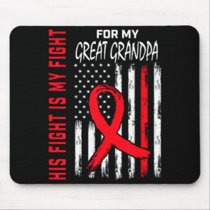 His Fight Is My Fight Great Grandpa Heart Disease  Mouse Mat