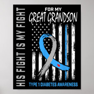 His Fight Is My Fight Great Grandson Type 1 Diabet Poster