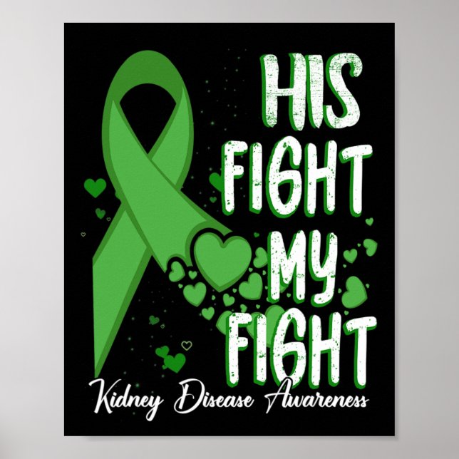 His Fight Is My Fight Green Ribbon Kidney Disease  Poster (Front)