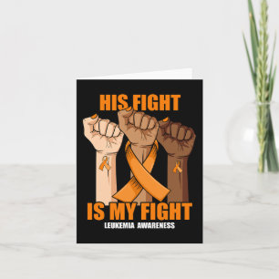 His Fight Is My Fight Hand Leukaemia Awareness Card