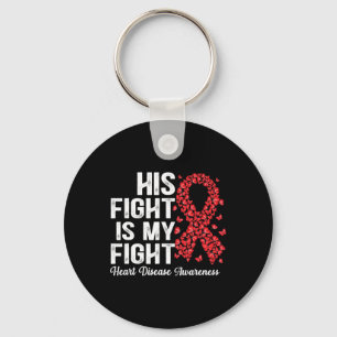 His Fight Is My Fight Heart Disease Awareness  Key Ring