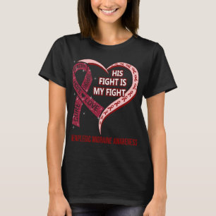 His Fight Is My Fight Hemiplegic Migraine Awarenes T-Shirt