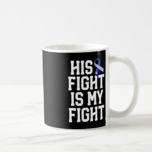 His Fight Is My Fight Hydrocephalus Awareness Blue Coffee Mug