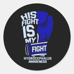 His Fight Is My Fight Hydrocephalus Awareness Figh Classic Round Sticker