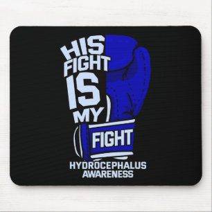 His Fight Is My Fight Hydrocephalus Awareness Figh Mouse Mat