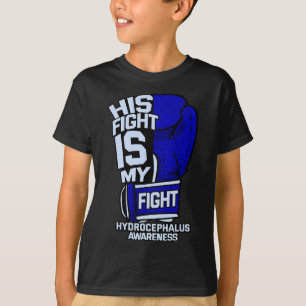 His Fight Is My Fight Hydrocephalus Awareness Figh T-Shirt