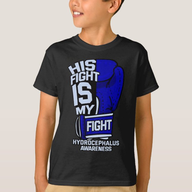 His Fight Is My Fight Hydrocephalus Awareness Figh T-Shirt (Front)