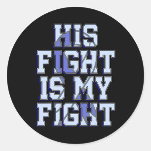 His Fight Is My Fight Hydrocephalus Awareness Warr Classic Round Sticker