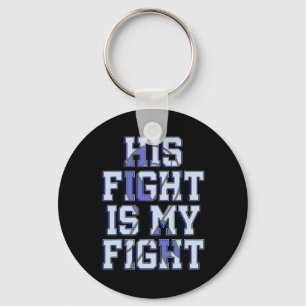 His Fight Is My Fight Hydrocephalus Awareness Warr Key Ring