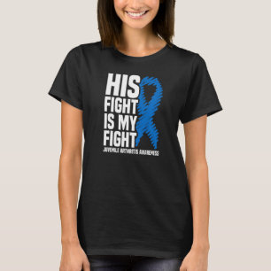 His Fight Is My Fight Juvenile Arthritis Awareness T-Shirt