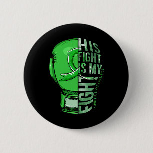 His Fight Is My Fight Kidney Disease Dialysis Gree 6 Cm Round Badge