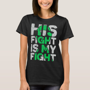 His Fight Is My Fight Kidney Disease  T-Shirt
