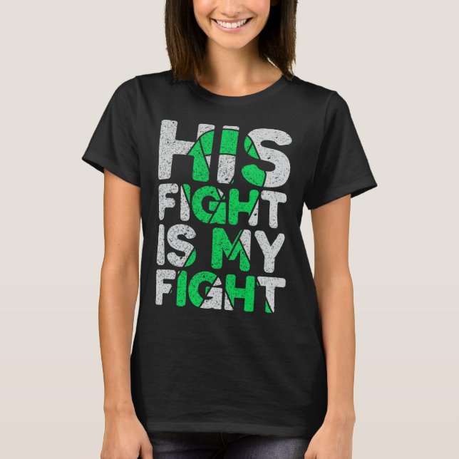 His Fight Is My Fight Kidney Disease  T-Shirt (Front)