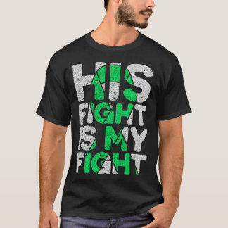 His Fight Is My Fight Kidney Disease T-Shirt