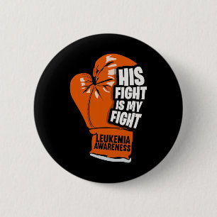 His Fight Is My Fight Leukaemia Awareness 3 6 Cm Round Badge