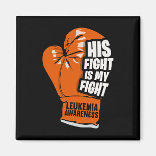 His Fight Is My Fight Leukaemia Awareness 3 Magnet