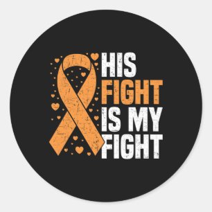 His Fight Is My Fight Leukaemia Awareness Blood Ca Classic Round Sticker