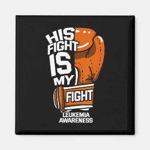 His Fight Is My Fight Leukaemia Awareness Blood Ca Magnet