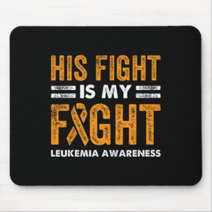 His Fight Is My Fight Leukaemia Awareness Cancer W Mouse Mat
