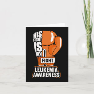 His Fight Is My Fight Leukaemia Awareness Card