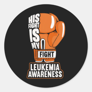 His Fight Is My Fight Leukaemia Awareness  Classic Round Sticker