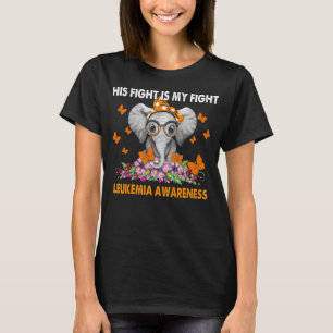 His Fight Is My Fight Leukaemia Awareness Elephant T-Shirt