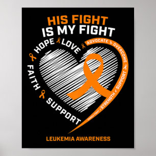 His Fight Is My Fight Leukaemia Awareness Gifts Me Poster